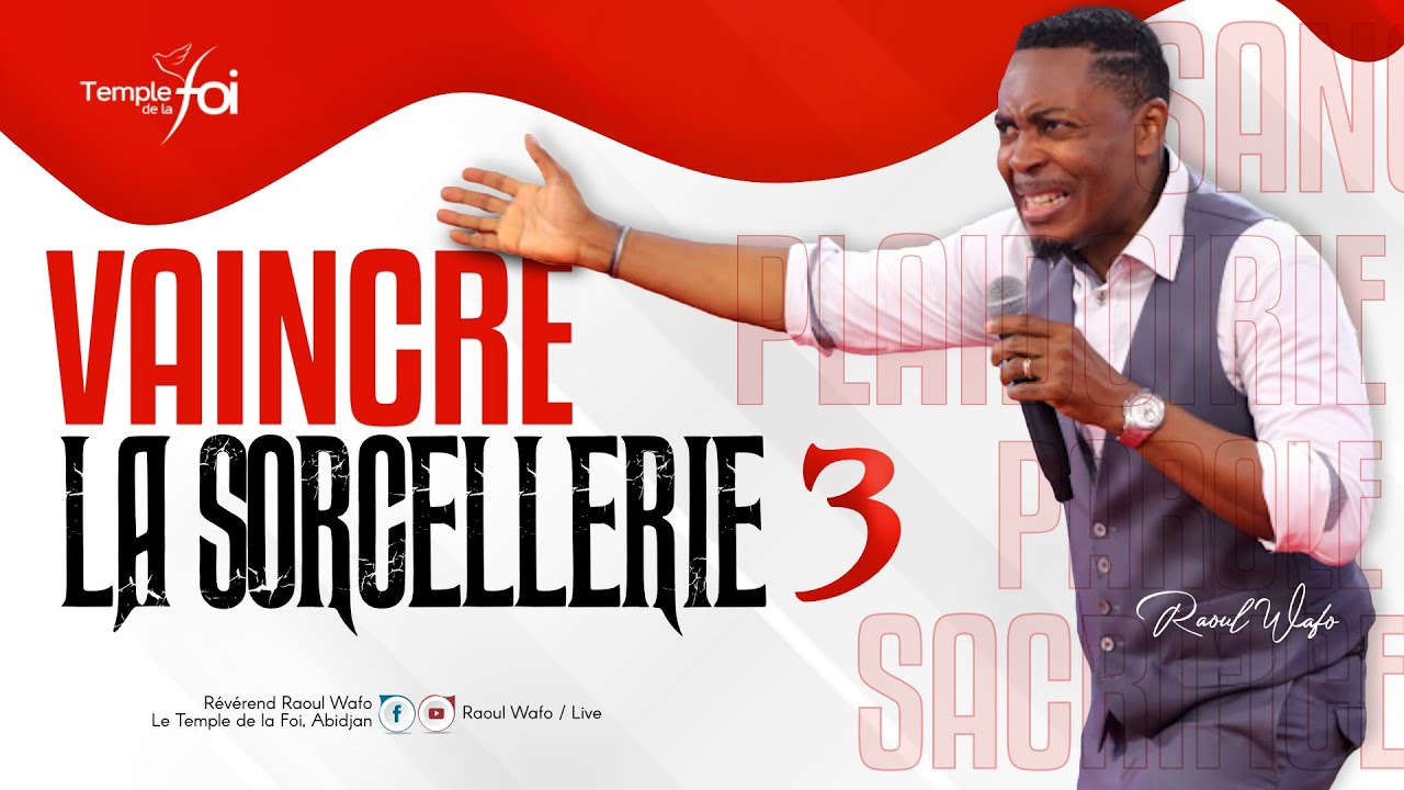 VAINCRE LA SORCELLERIE (3) - Raoul WAFO
