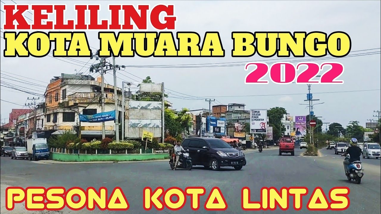 KELILING KOTA MUARA BUNGO 2022 ‼️KOTA LINTAS