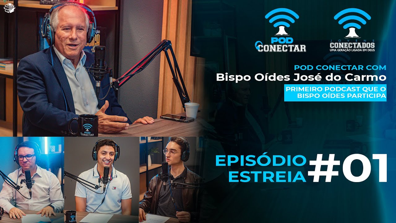 ESTREIA | POD CONECTAR | Bispo Oídes José do Carmo | Episódio #01