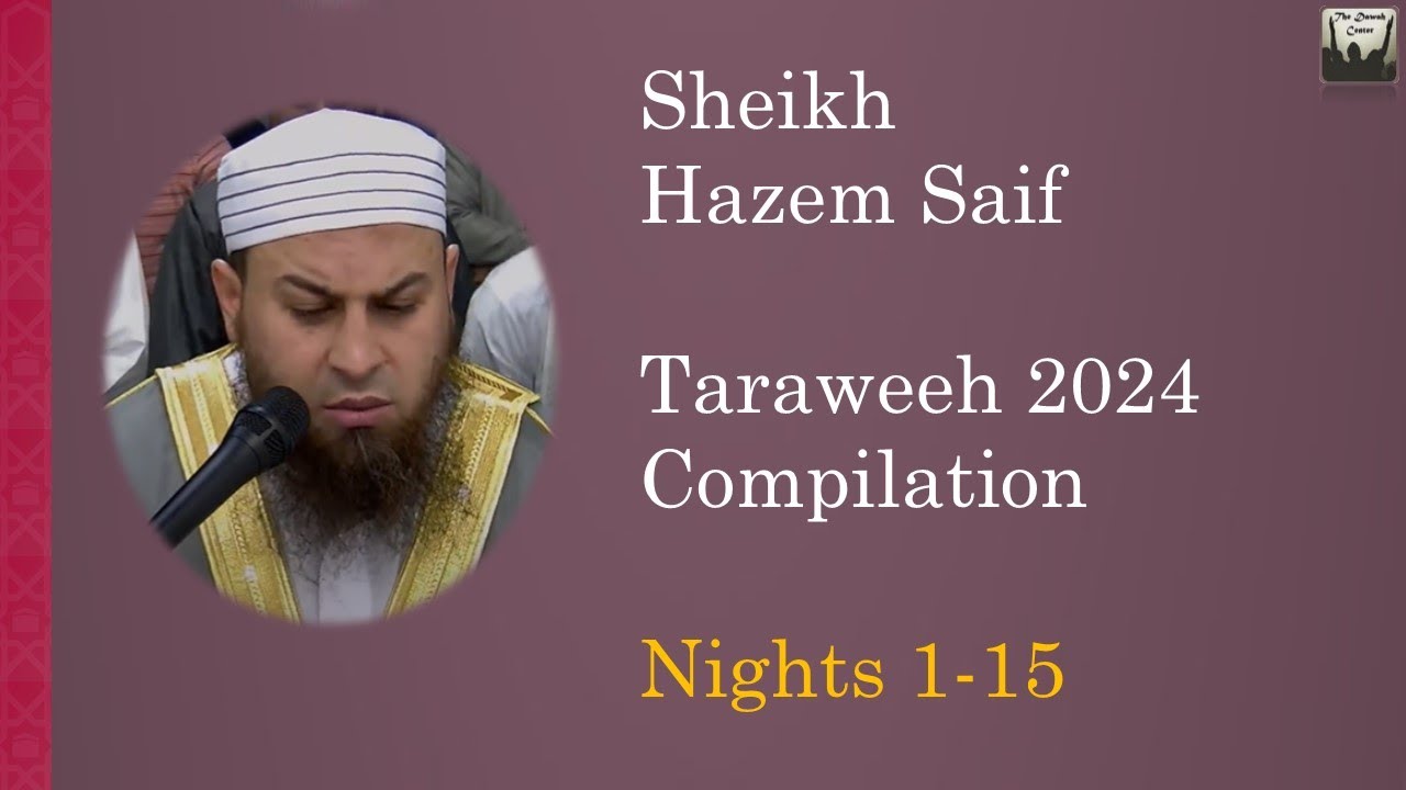 Sheikh Hazem Saif Taraweeh 2024 Compilation Nights 1-15