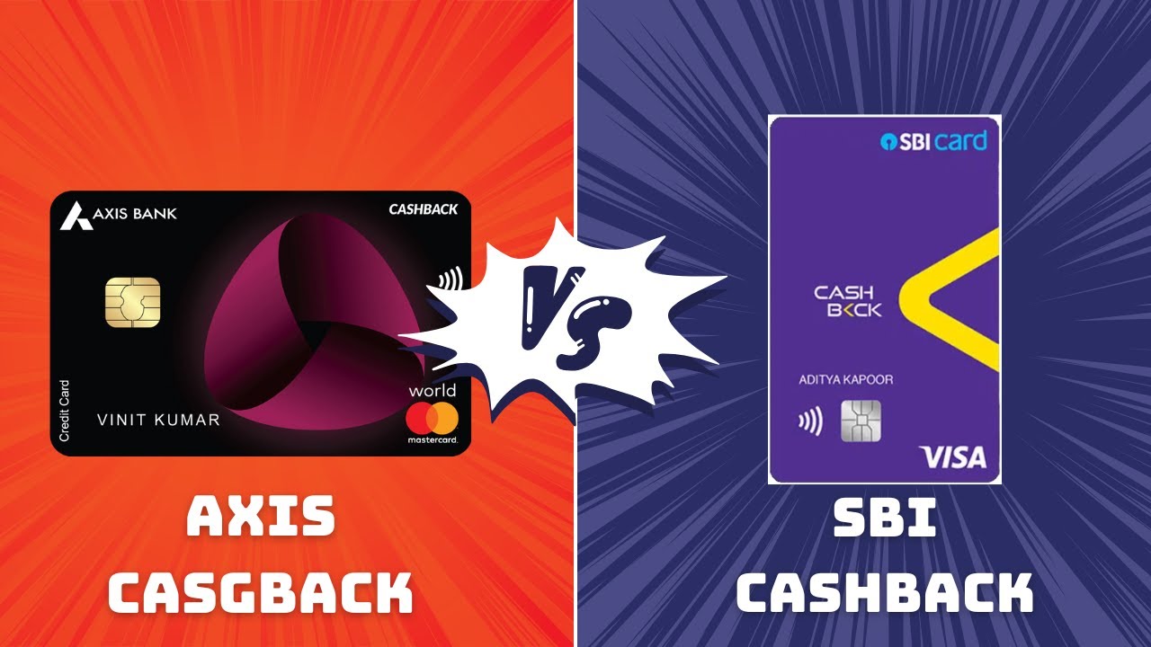 Axis Bank Cashback vs SBI Cashback Credit Card - Which One Saves More Money?