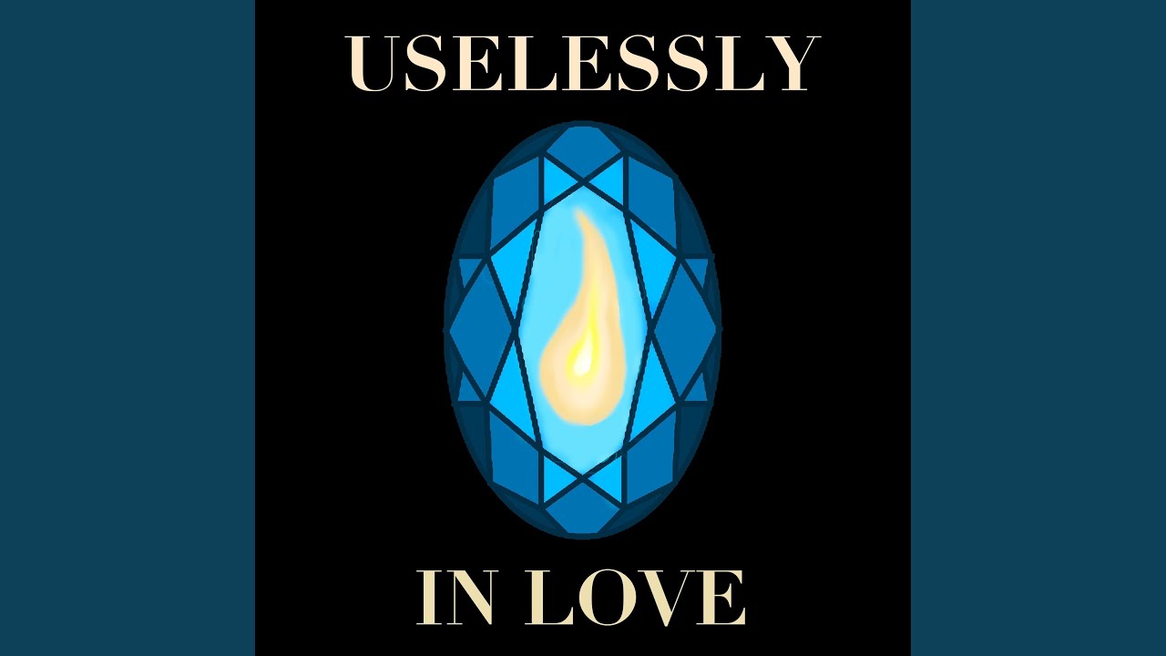 Uselessly in Love