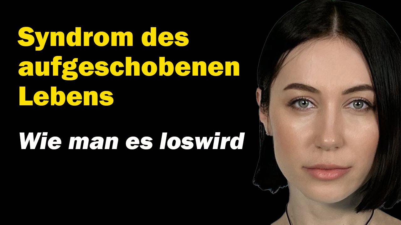 Syndrom des aufgeschobenen Lebens: was ist das? Wie man es loswird und es überwindet?