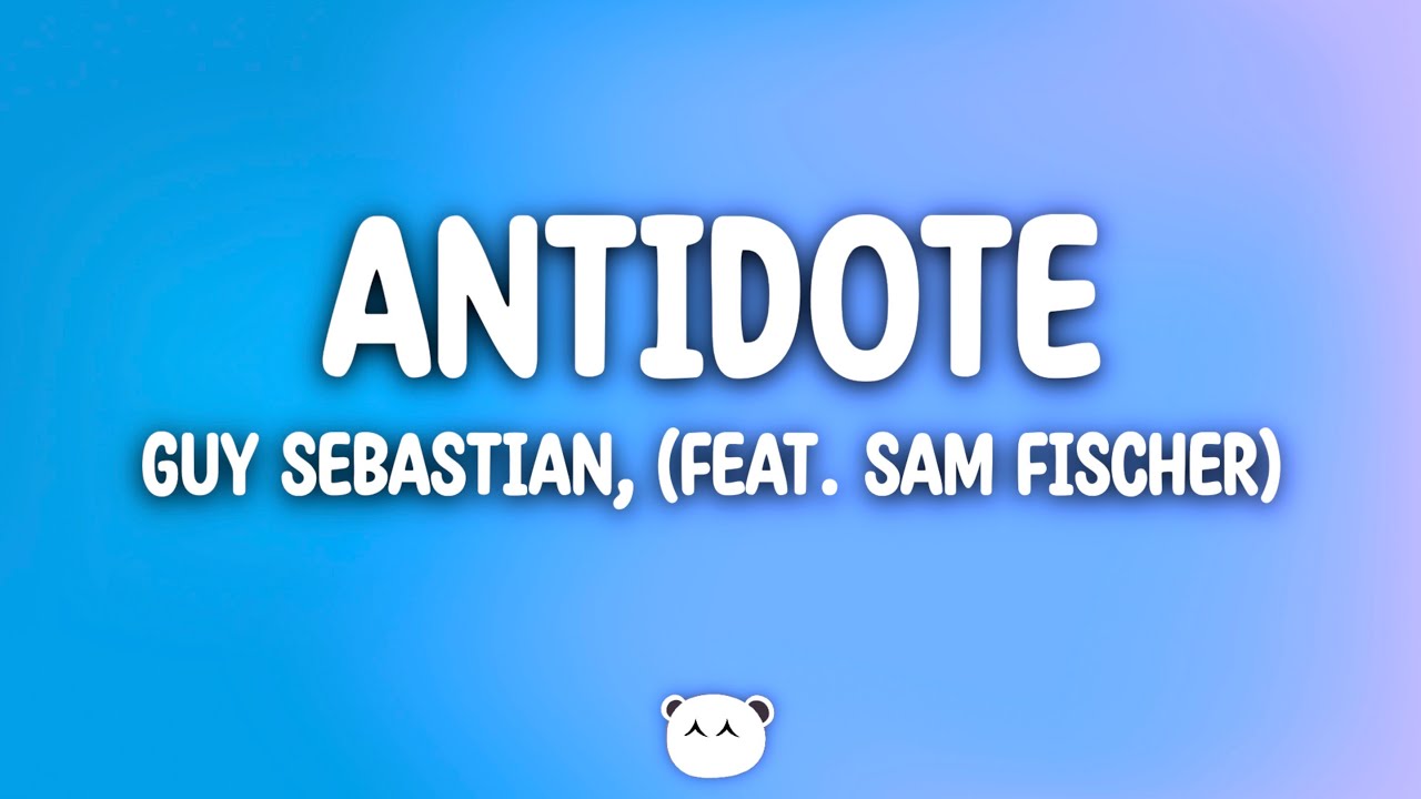 Guy Sebastian - Antidote (Lyrics) (feat. Sam Fischer)