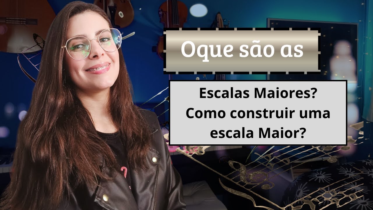 Oque são as escalas Maiores? Como construir uma escala Maior?