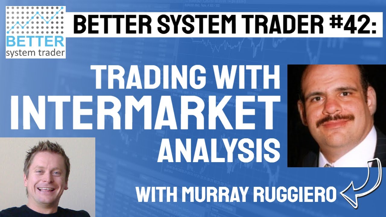 042: Murray Ruggiero talks intermarket analysis, system premise and robust strategies. [AUDIO ONLY]