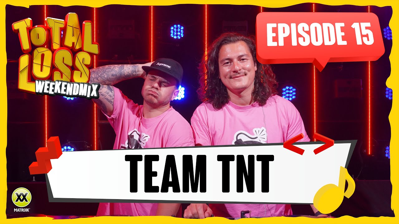 Total Loss Weekendmix | Episode 15 - Team TNT