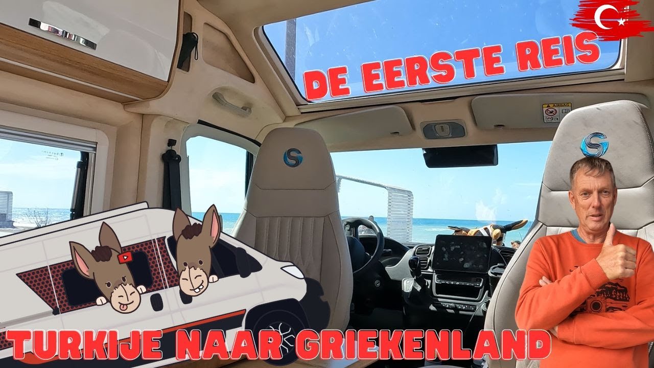 DE EERSTE REIS MET ONZE CAMPER... Van Turkije richting Griekenland.