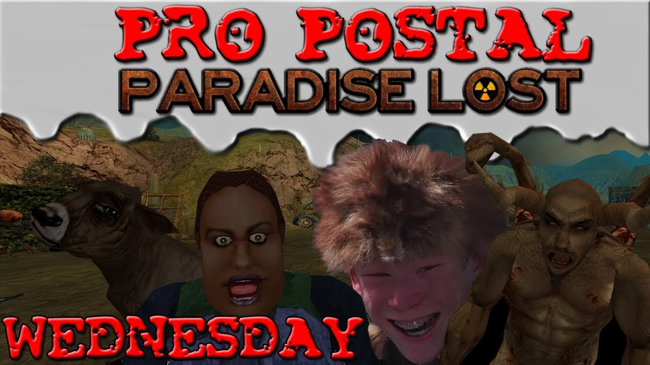 Pro Postal: Paradise Lost - Wednesday