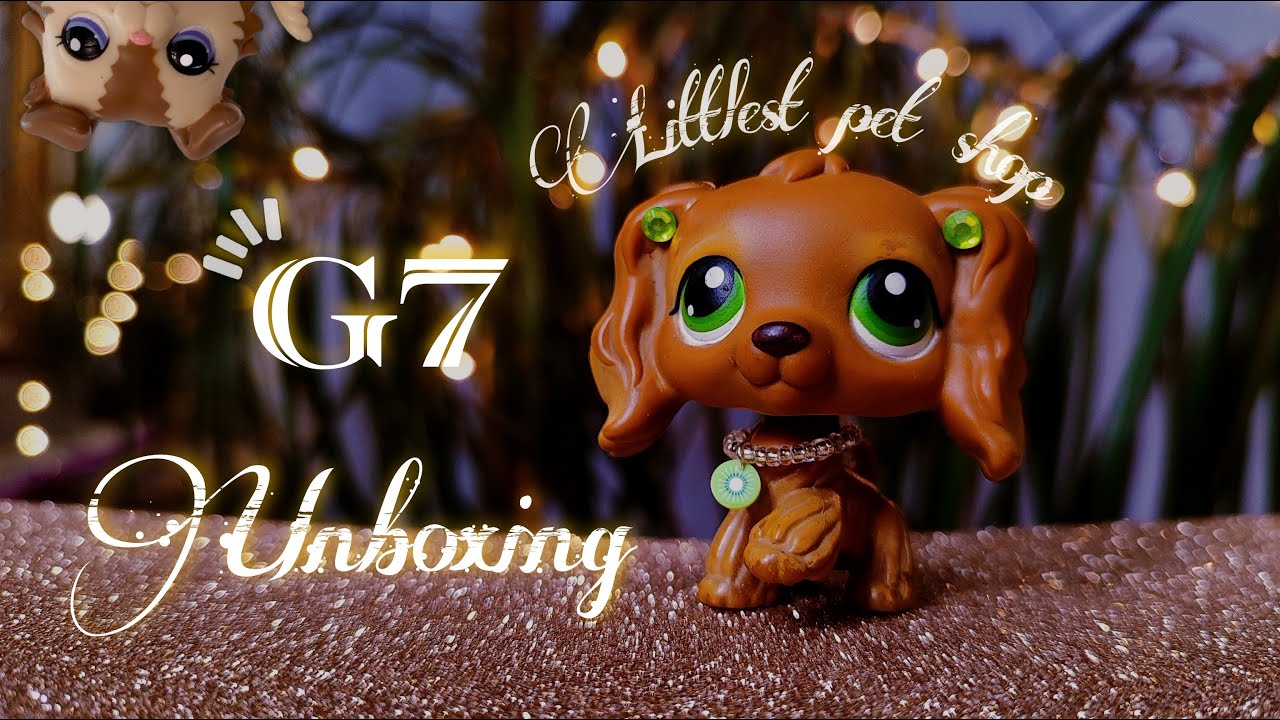 LPS: Распаковка новой волны G7 петов |Unboxing|