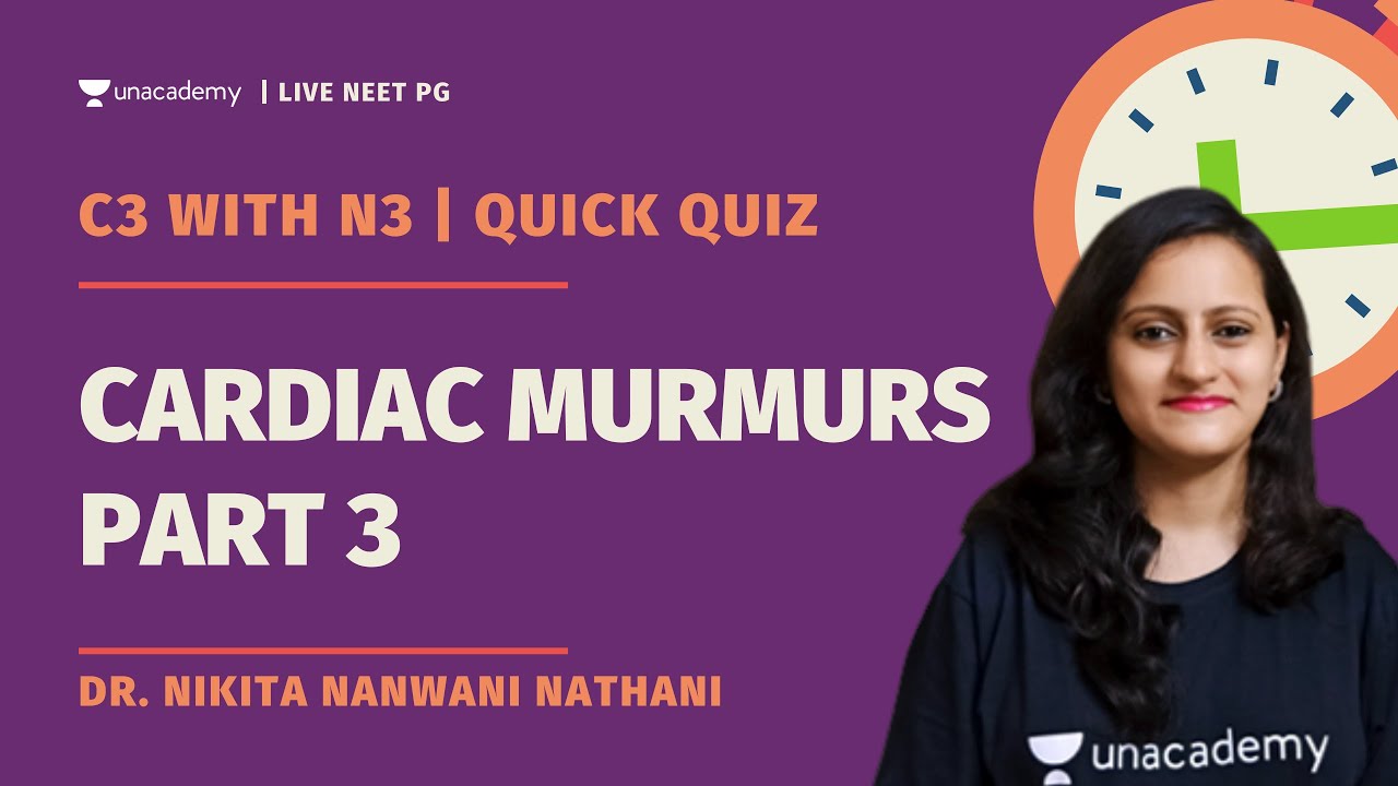 Cardiac murmurs - Part 3 | C3 with N3 | Dr. Nikita Nanwani Nathani