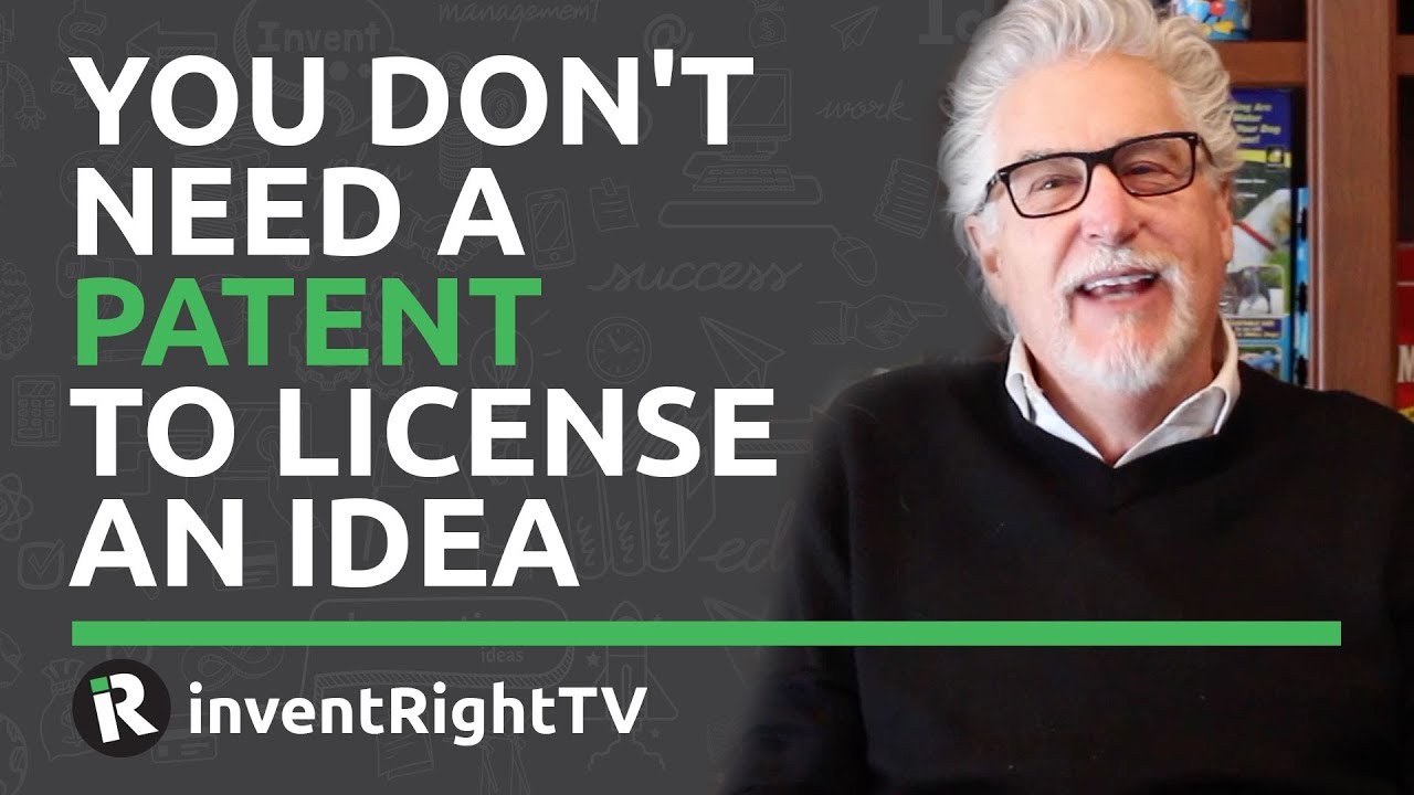 You Don't Need a Patent to License an Idea