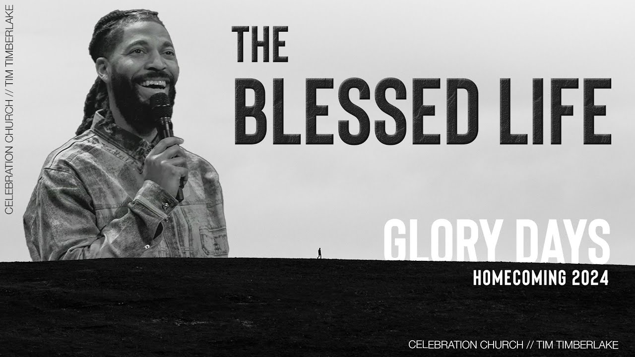 The Blessed Life | Tim Timberlake | Celebration Everywhere