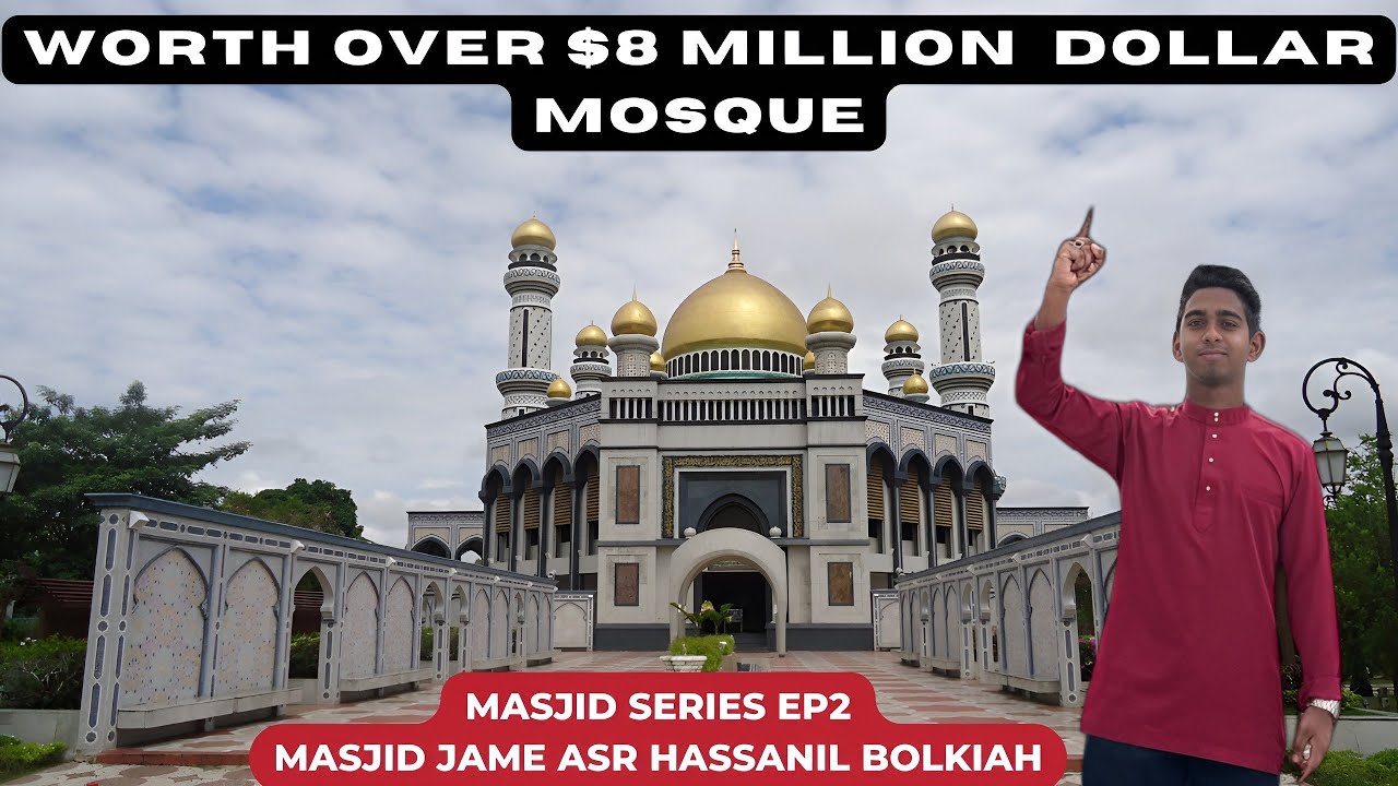 Masjid Series EP 2 - Masjid Jame' Asr Hassanil Bolkiah - Golden Mosque | Worth $ 8 Million Dollars🤩