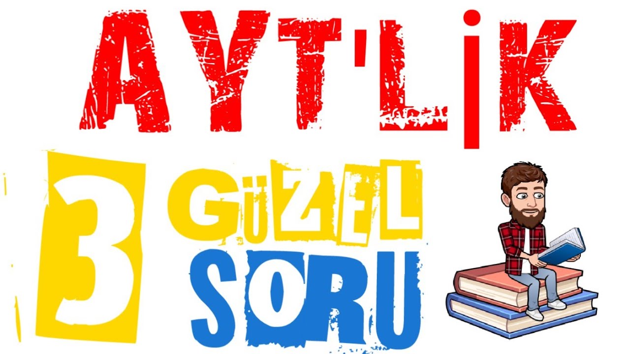 AYT'LİK 3 GÜZEL SORU ÇÖZÜMÜ