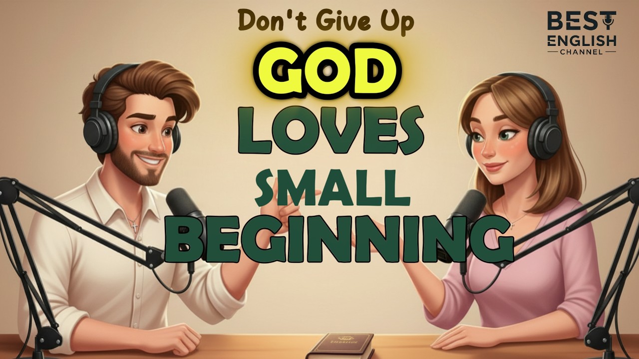 Feel Like You’re Growing Too Slowly? God Loves Small Steps | Christian English Podcast