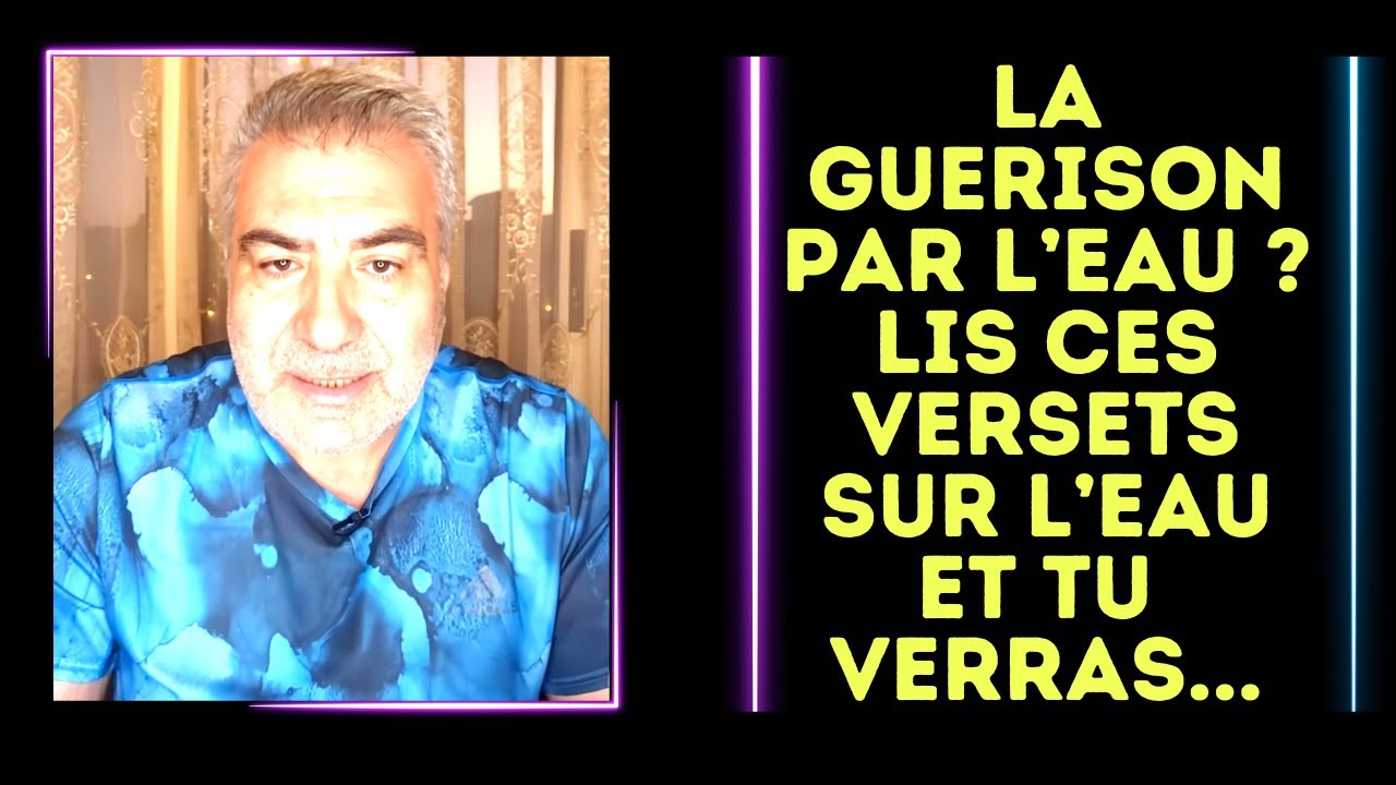 LA GUERISON PAR L'EAU, LIS CES VERSETS DANS L'EAU ET TU VERRAS LES RESULTATS...