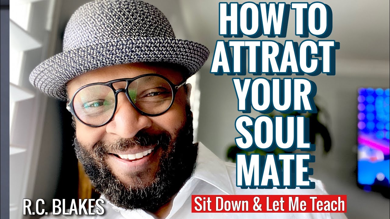 HOW TO ATTRACT YOUR SOUL MATE by RC BLAKES
