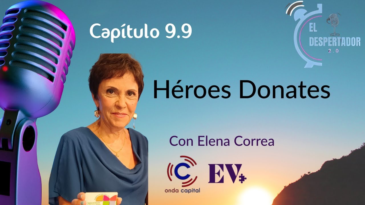 El Despertador T9x09 | HÉROES DONANTES | Helena Correa