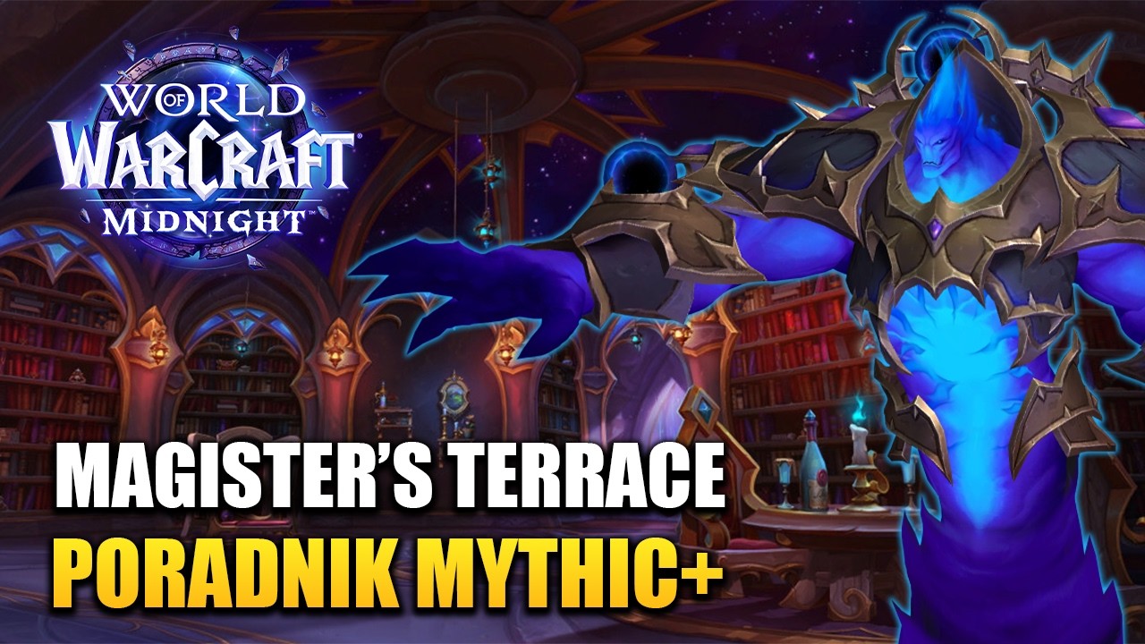 PORADNIK: Magister's Terrace Mythic+ | World of Warcraft: Midnight Season 1