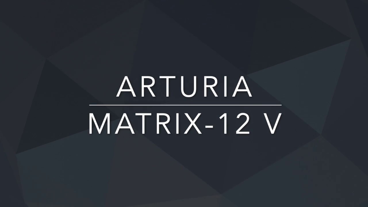 Matrix 12 V - Arturia V Collection Review