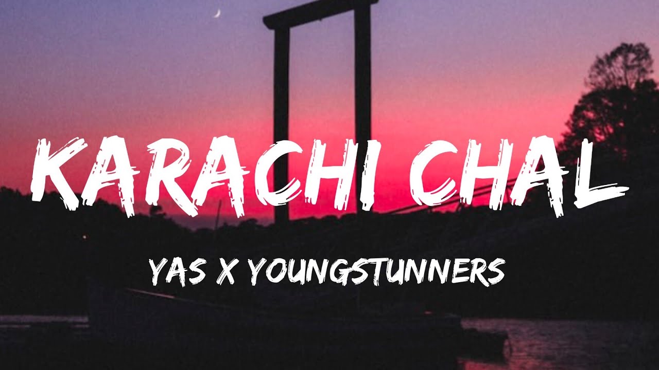 Karachi Chal (Lyrics) - Talha Anjum | YAS & Talhah Yunus