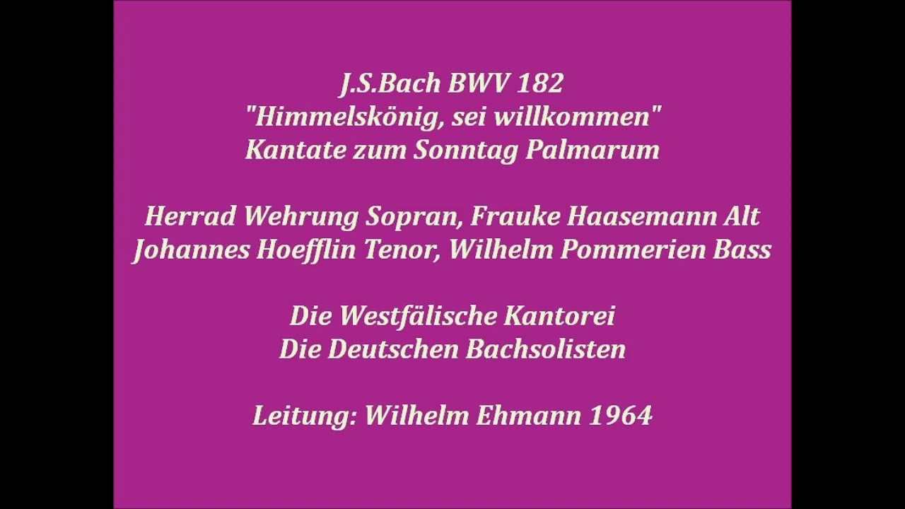 Bach Kantate BWV 182 Himmelsk&ouml;nig sei willkommen, Wilhelm Ehmann 1964
