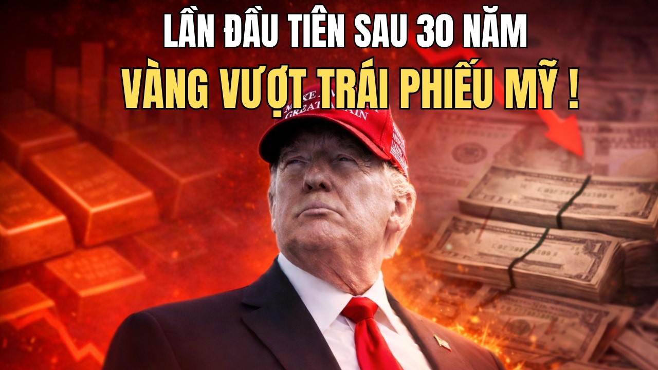 LẦN ĐẦU TIÊN SAU 30 NĂM: VÀNG VƯỢT TRÁI PHIẾU MỸ – CUỘC CHUYỂN GIAO TÀI SẢN BẮT ĐẦU