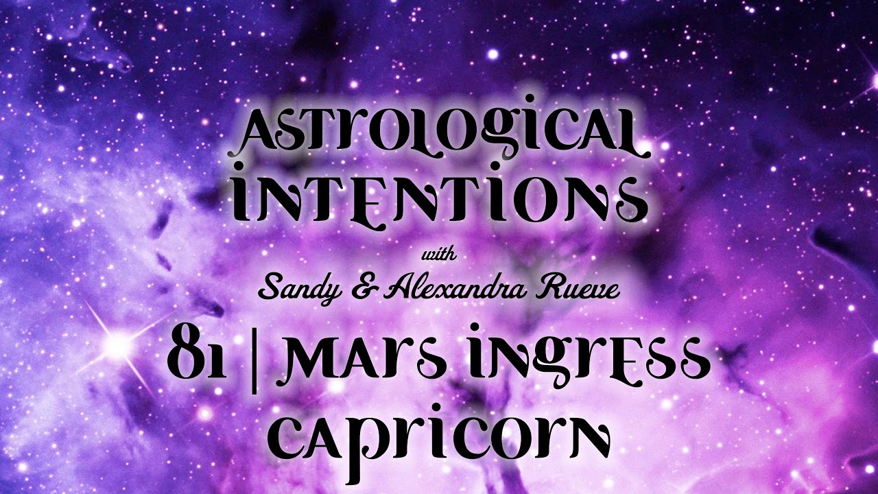 81 | Mars ingress Capricorn