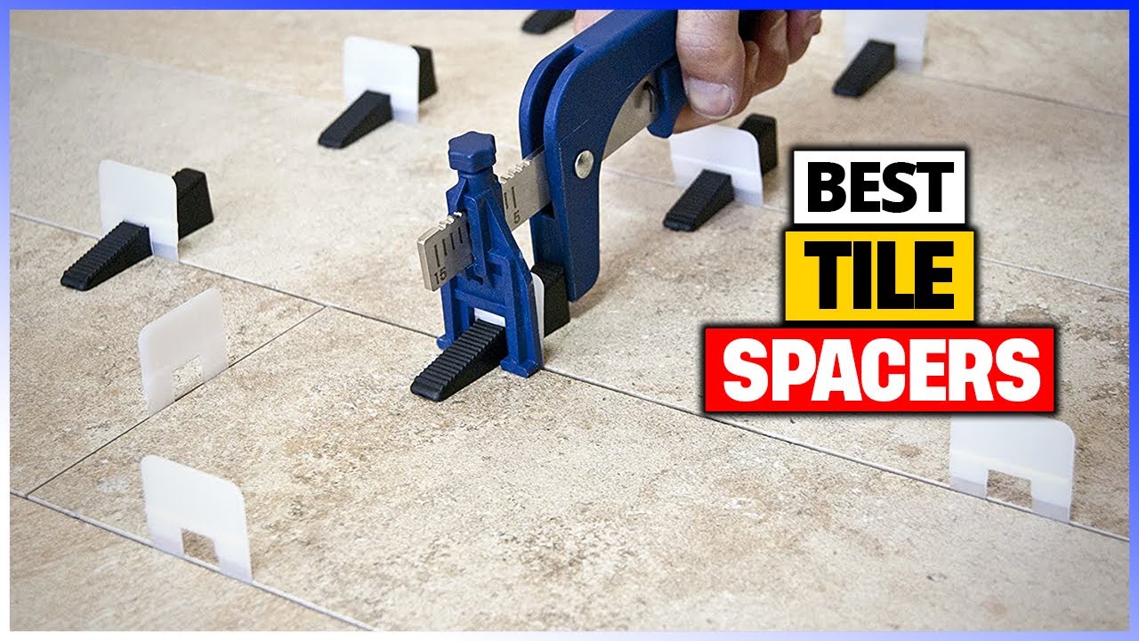 Best Tile Spacers 2026 - Top 6 Tile Leveling Systems [Watch Before You Buy]
