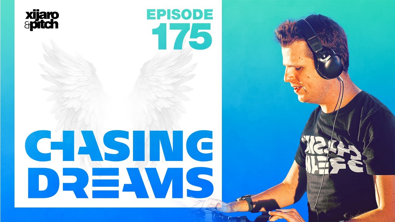 XiJaro & Pitch pres. Chasing Dreams 175 Extended | Incl. Chasing Dreams 5 by Collide1