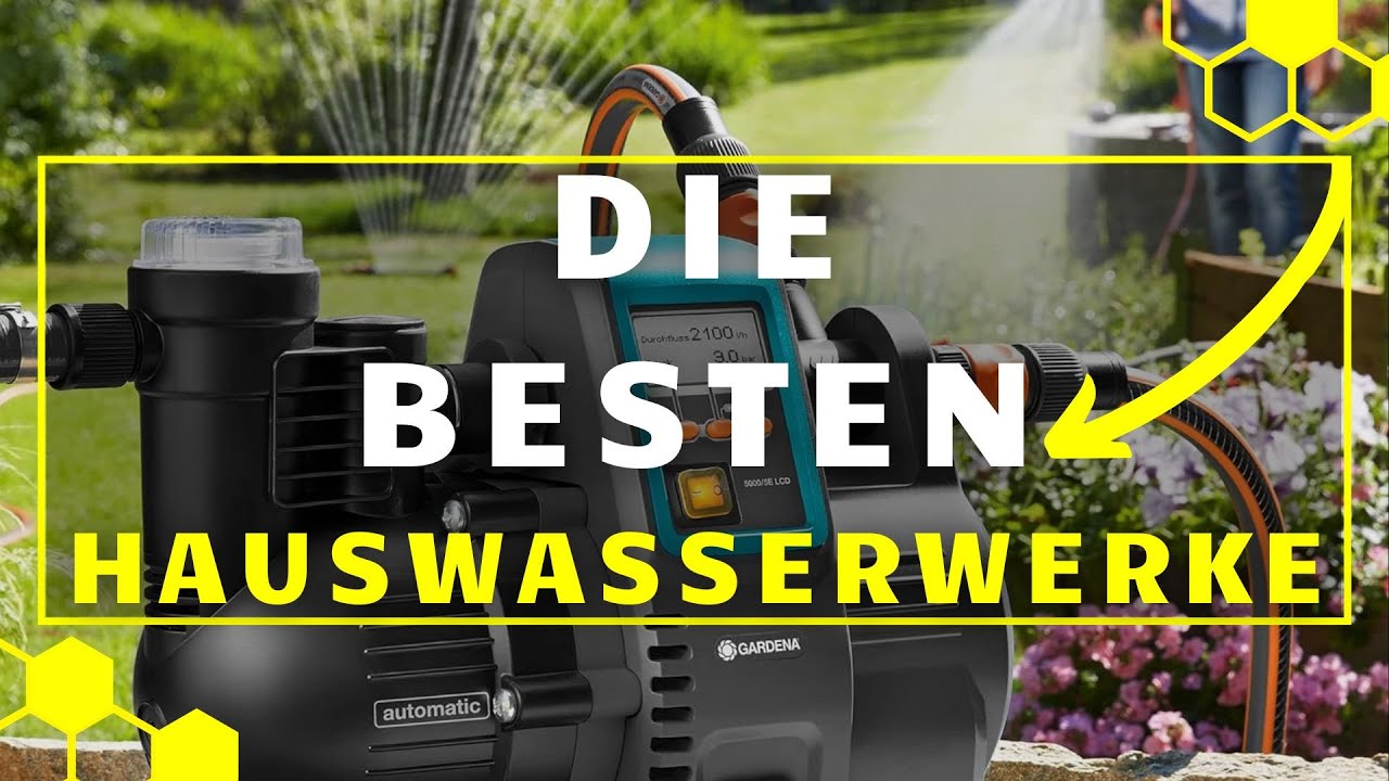 Hauswasserwerk TEST - Die besten Hauswasserwerke im VERGLEICH