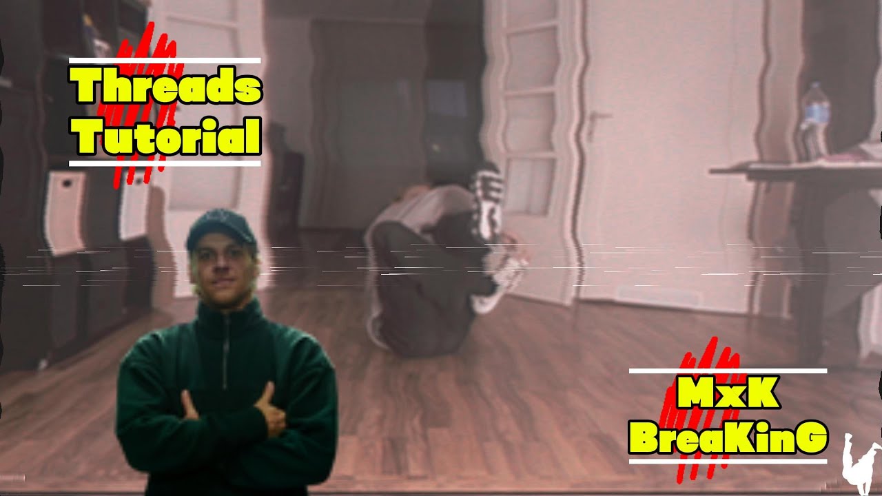 Threads Tutorial | Konzept | Durchzieher! | Tutorial | MxK Breaking | Deutsch |