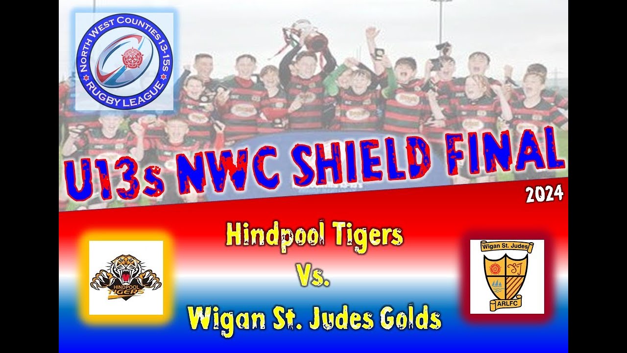 NWC U13s Shield Final 2024  -  Hindpool Tigers vs. Wigan St  Judes Golds