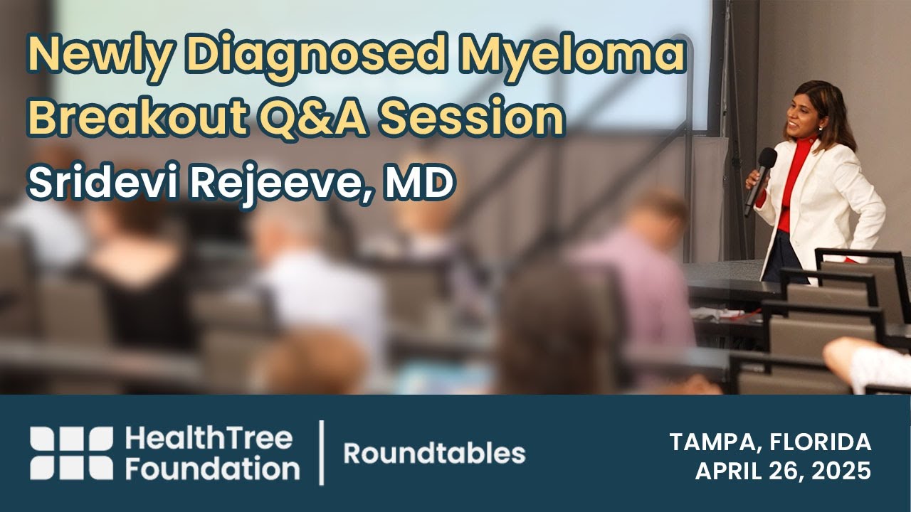 Newly Diagnosed Multiple Myeloma (NDMM) Breakout Session | Sridevi Rajeeve, MD | Tampa RT