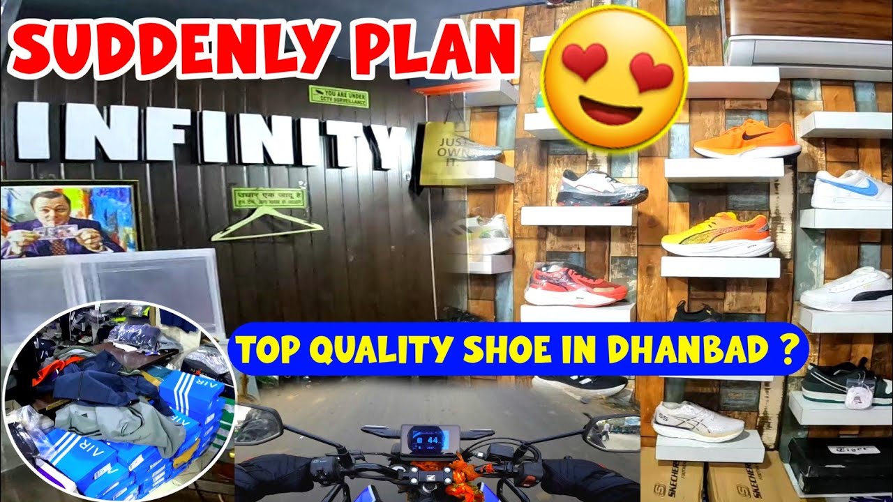 Suddenly Plan Infinity Jana Pada Top Quality Shoe In Dhanbad Infinity Traders