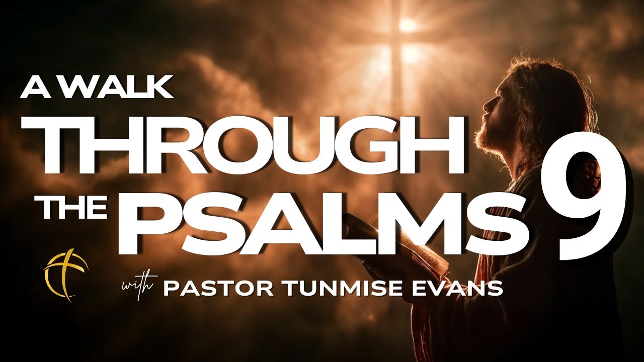 A Walk Through the Psalms Episode 9 with Pastor Tunmise Evans | Christ Herald Ministry