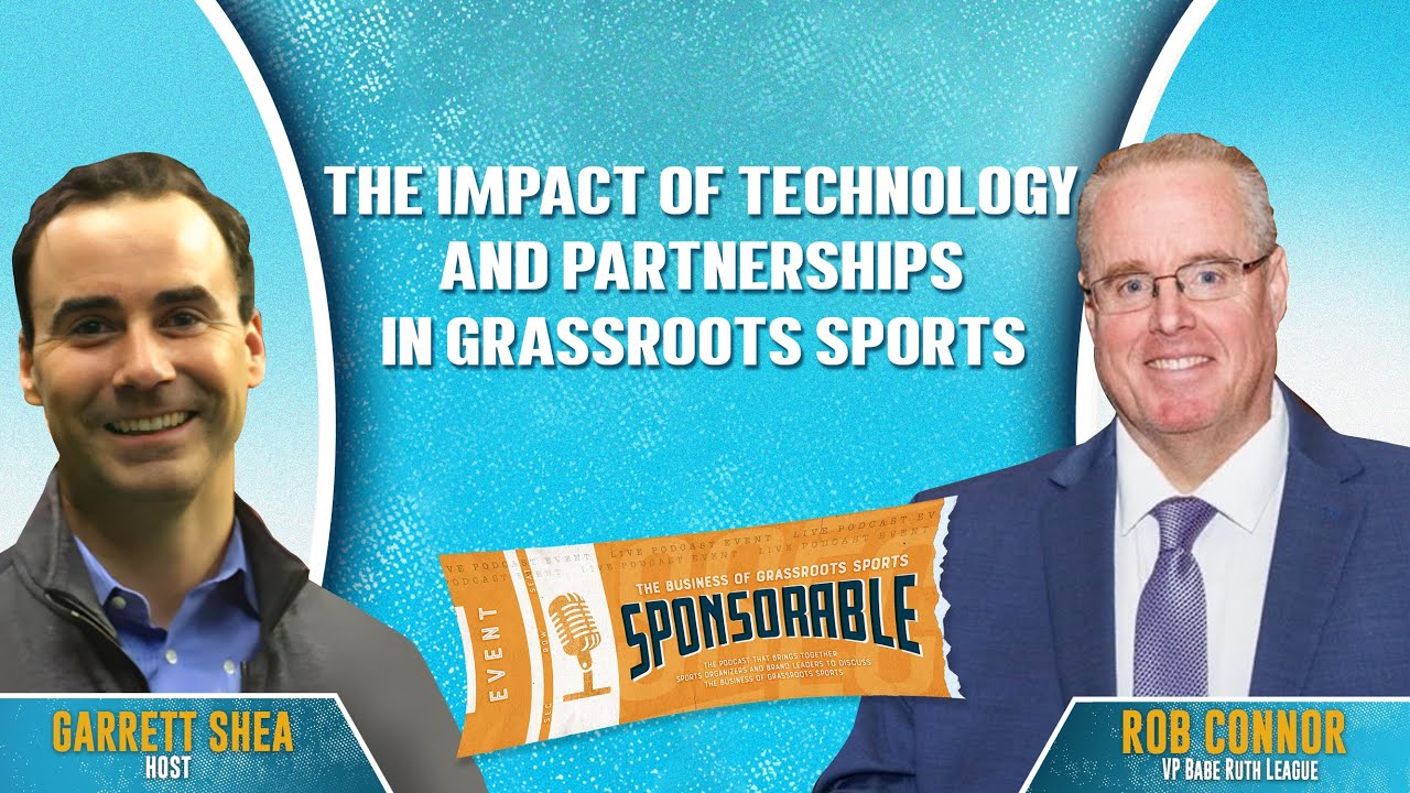 The Impact of Technology and Partnerships in Grassroots Sports with Rob Connor, VP Babe Ruth League