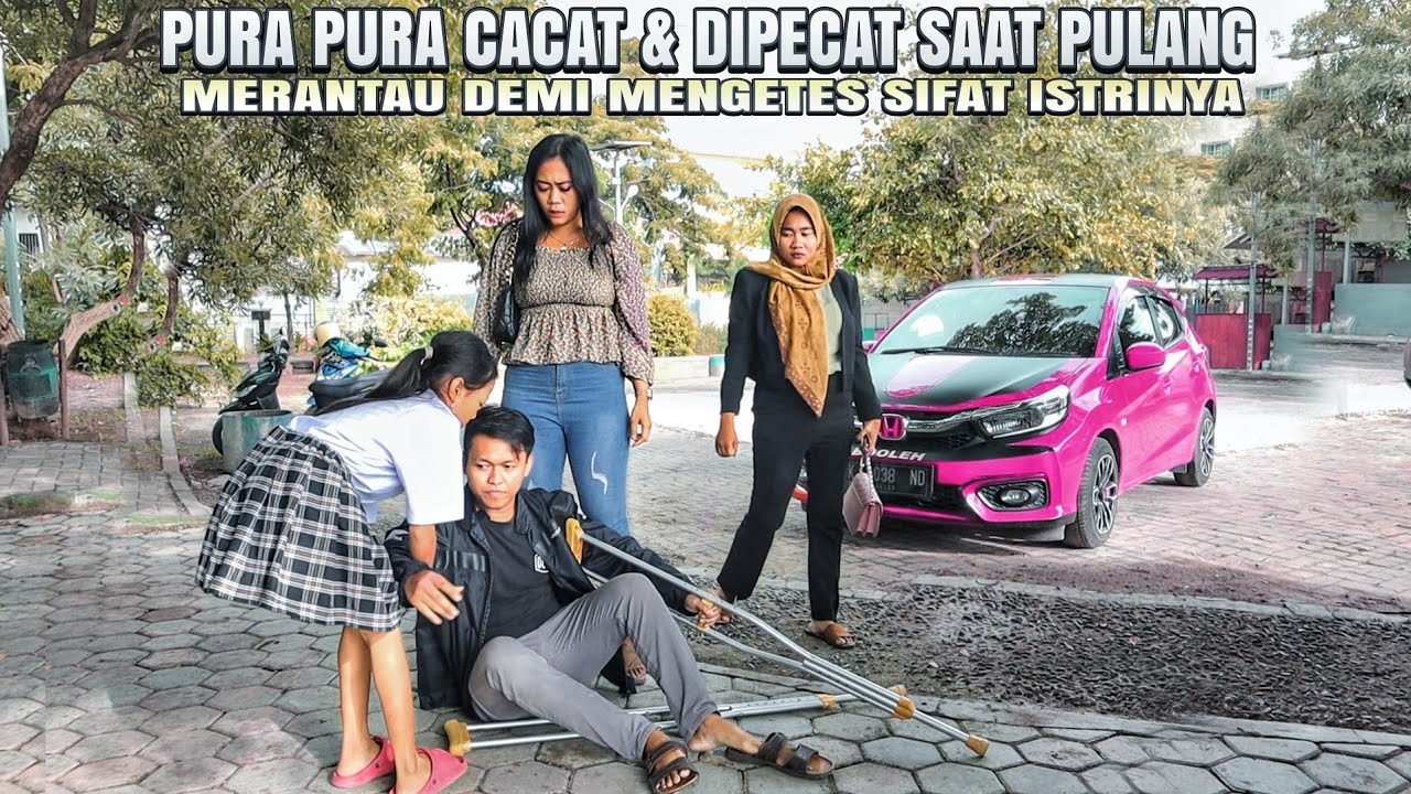 KISAH SEDIH ! PURA PURA CACAT SAAT PULANG MERANTAU DEMI MENGETES SIFAT ISTRINYA - 100% Baper !!