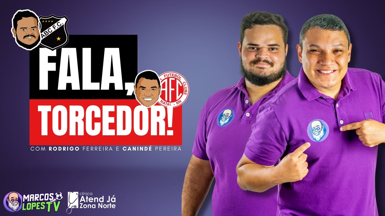🟣 FALA, TORCEDOR! Atend Já Zona Norte - Com Canindé Pereira e Rodrigo Ferreira