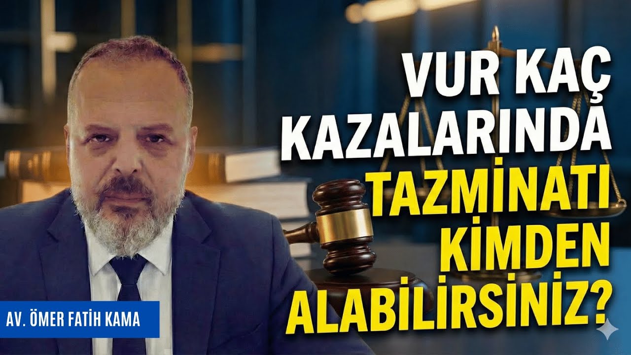 VUR KAÇ KAZALARINDA TAZMİNATI KİMDEN ALABİLİRSİNİZ?