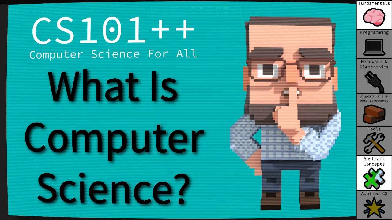CS101++ - What is Computer Science?