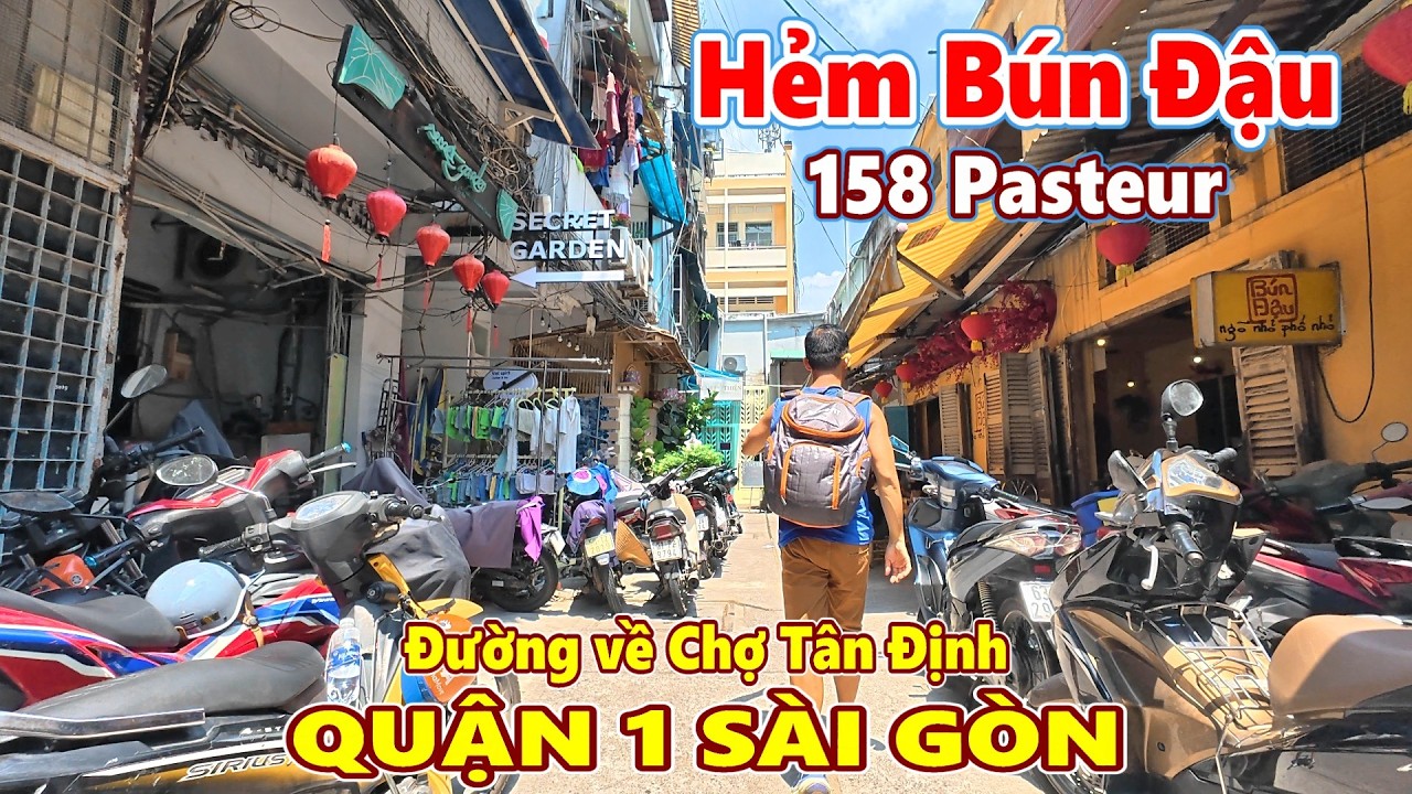 Hẻm Bún Đậu 158 Pasteur và Chợ Tân Định Quận 1 Sài Gòn