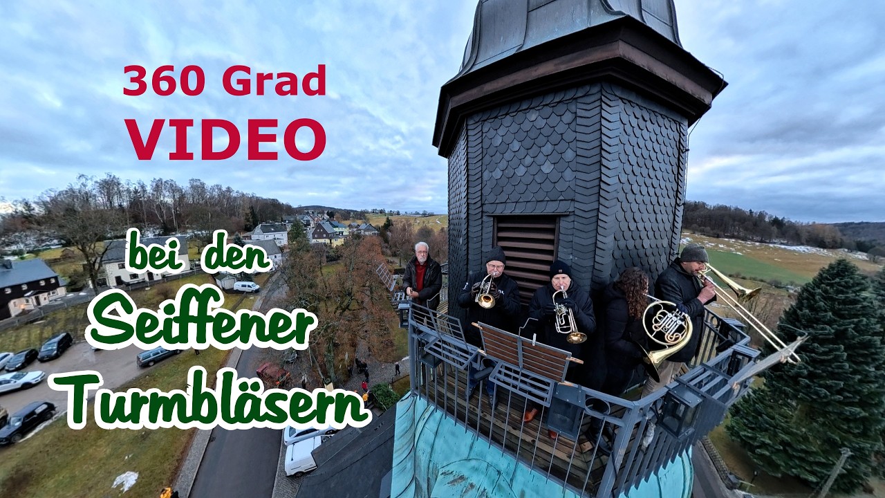 SEIFFEN - bei den Turmbläsern - Dezember 2025 - Ein 360 Grad Video - der erste Versuch