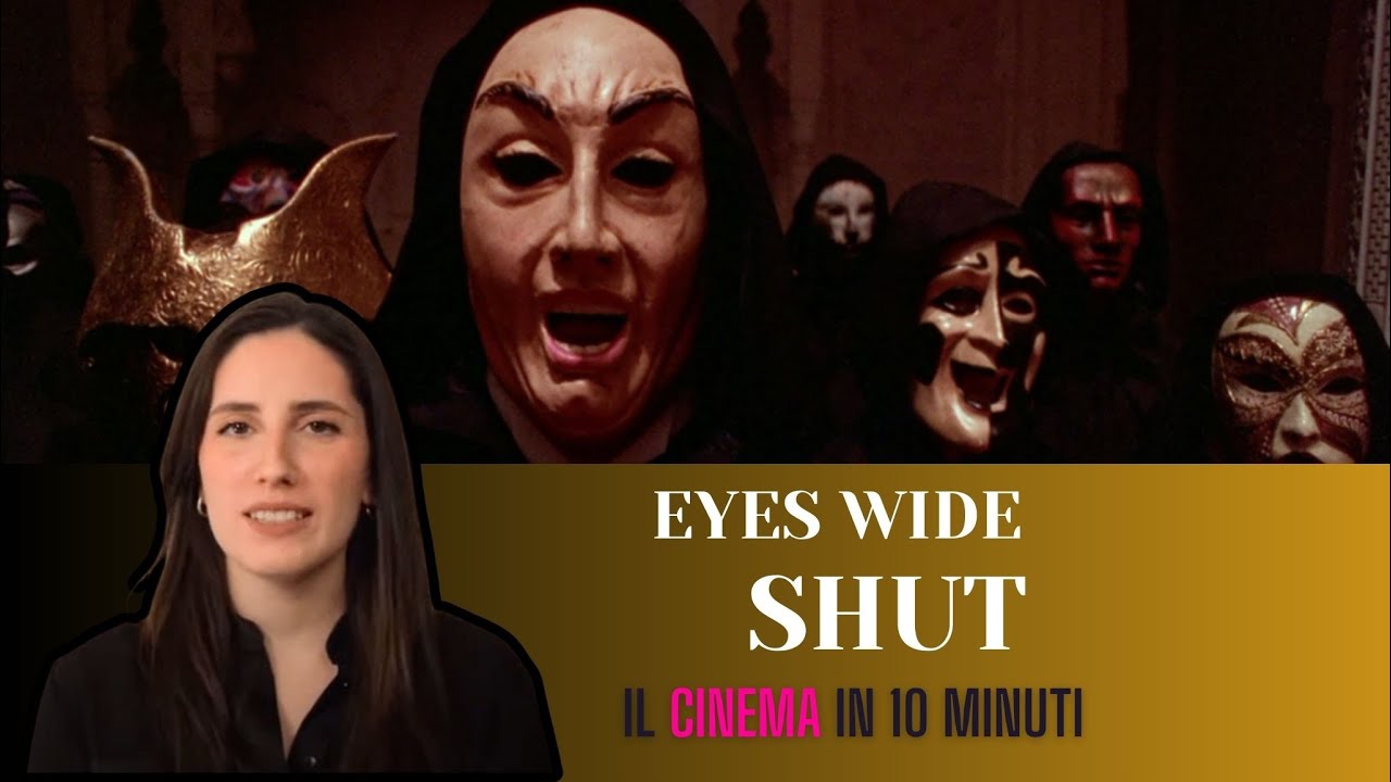 IL CINEMA IN 10 MINUTI -  Eyes Wide Shut