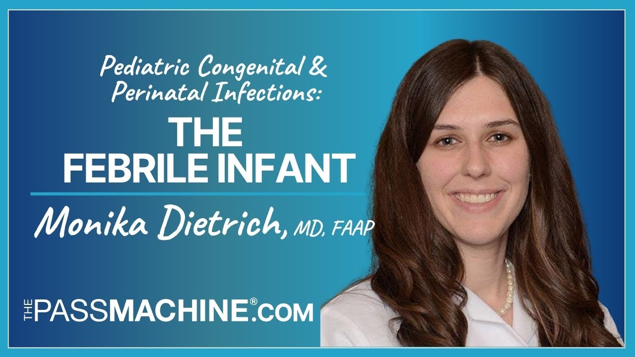 Pediatric Congenital & Perinatal Infections: The Febrile Infant