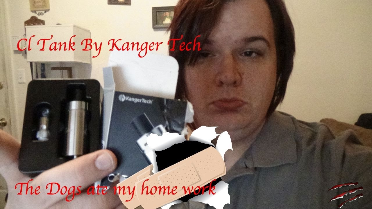 Cl Tank By Kanger Tech- The dogs ate my home work