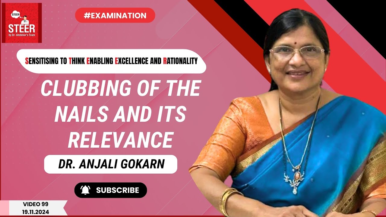 Relevance of Clubbing of Nails | STEER Video 99 | Dr. Anjali Gokarn  #medicalexamination #clubbing