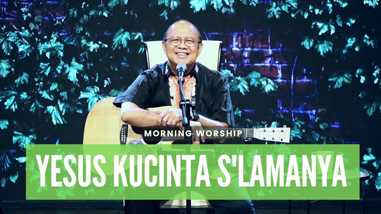 YESUS KUCINTA SELAMANYA  || MORNING WORSHIP 16 MARET 2022
