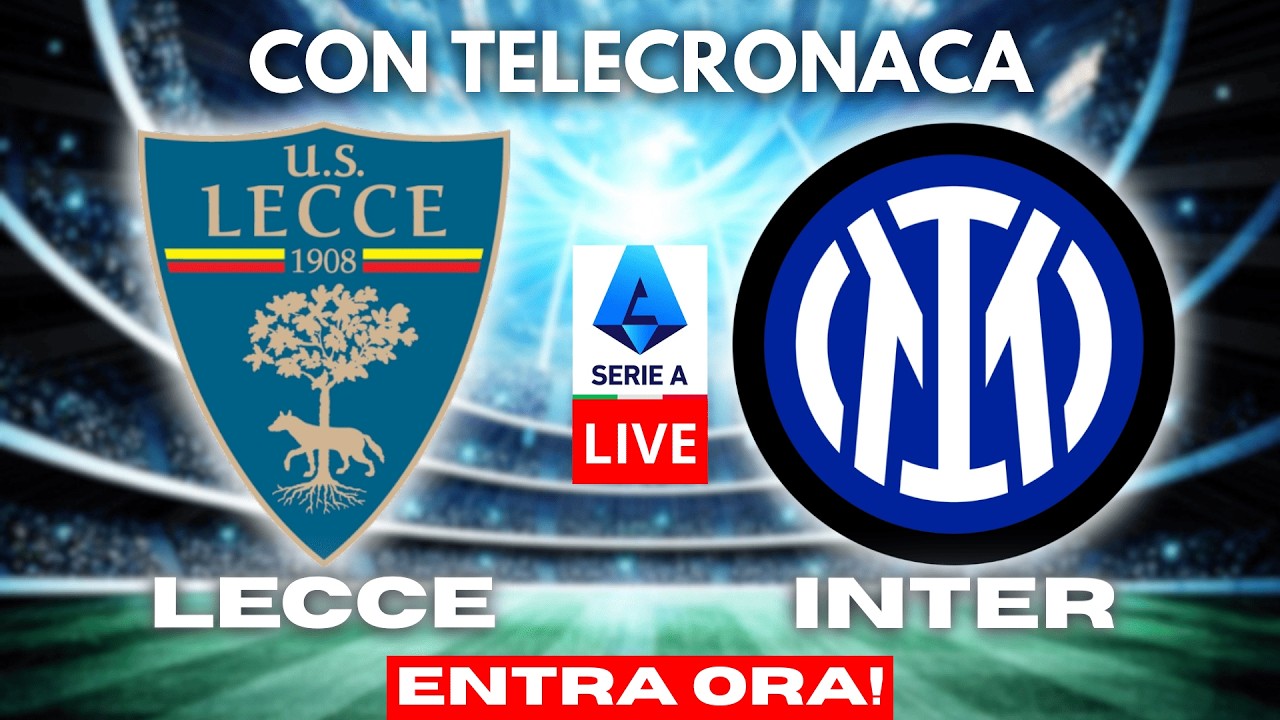 LECCE vs INTER in DIRETTA con TELECRONACA | SERIE A LIVE